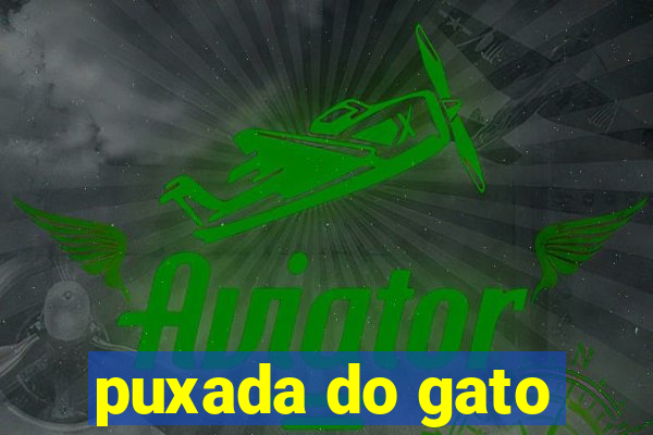 puxada do gato